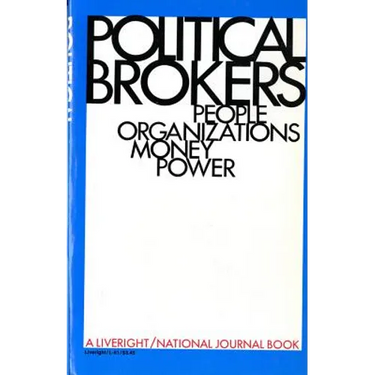 Political Brokers: People, Organizations, Money, and Power