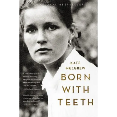 Born with Teeth: A Memoir