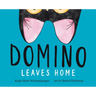 Domino Leaves Home