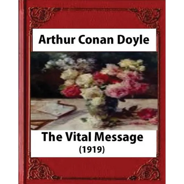 The Vital Message (1919), by Arthur Conan Doyle (Author)