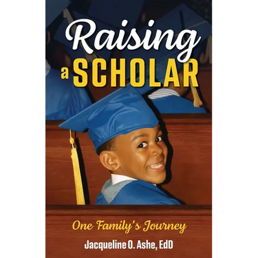 Raising a Scholar: One Family's Journey