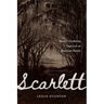 Scarlett: Slavery's Enduring Legacy in an American Family