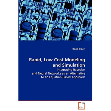 Rapid, Low Cost Modeling and Simulation