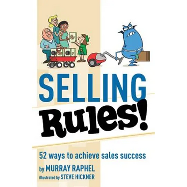 Selling Rules!: 52 ways you can achieve sales success