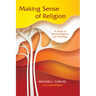 Making Sense of Religion: A Study of World Religions and Theology