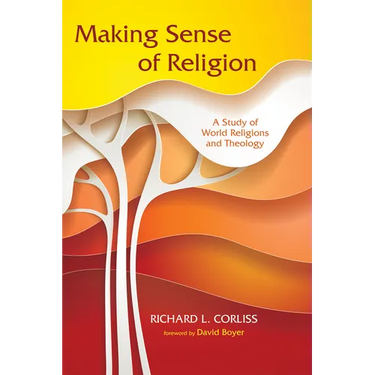 Making Sense of Religion: A Study of World Religions and Theology