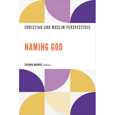 Naming God: Christian and Muslim Perspectives