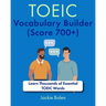 TOEIC Vocabulary Builder (Score 700+): Learn Thousands of Essential TOEIC Words