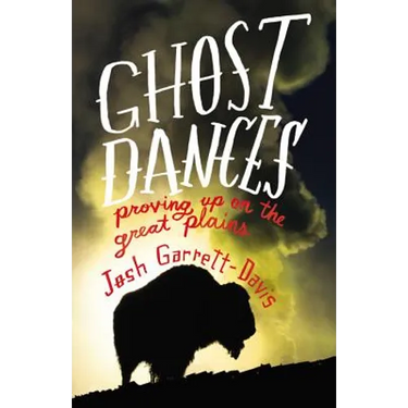 Ghost Dances: Proving Up on the Great Plains