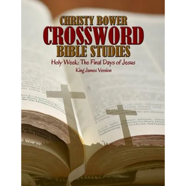 Crossword Bible Studies - Holy Week: The Last Days of Jesus: King James Version