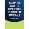 A Complete Guide to Homeschool Curriculum Materials