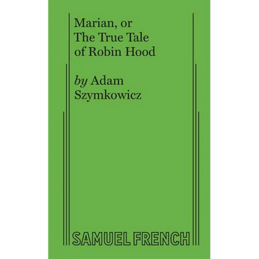 Marian, or the True Tale of Robin Hood