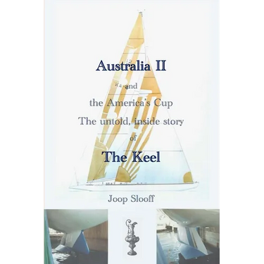 Australia II and the America's Cup: The untold, inside story of The Keel