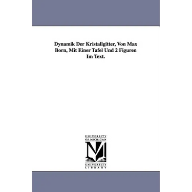 Dynamik Der Kristallgitter, Von Max Born, Mit Einer Tafel Und 2 Figuren Im Text.
