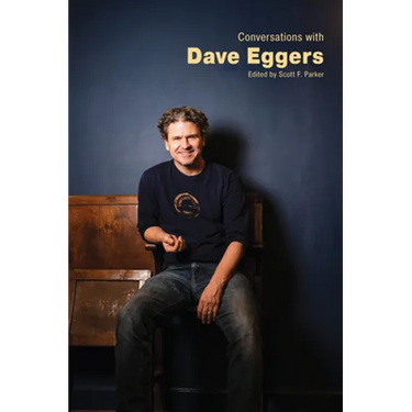 Conversations with Dave Eggers