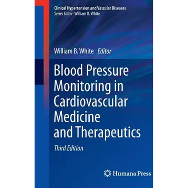 Blood Pressure Monitoring in Cardiovascular Medicine and Therapeutics