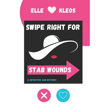 Swipe Right for Stab Wounds: A Detective Sam Mystery
