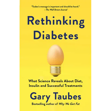 Rethinking Diabetes: What Science Reveals about Diet, Insulin, and Successful Treatments