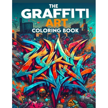 The Graffiti Art Coloring Book: Where Whimsical Designs and Intricate Illustrations Await, Providing Hours of Coloring Enjoyment for Art Enthusiasts a