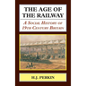 The Age of the Railway: A Social History of 19th Century Britain