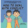 How to Deal With Conflict: A Children's Book About Talking It Out, Being Empathetic, and Finding a Solution to Disagreements