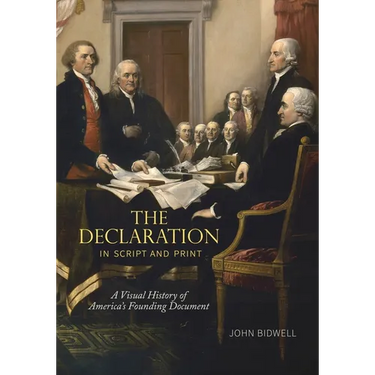 The Declaration in Script and Print: A Visual History of America's Founding Document