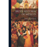 Breve Historia de Mexico