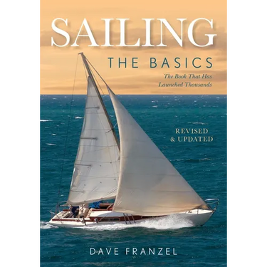 Sailing: The Basics: The Book That Has Launched Thousands