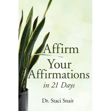 Affirm Your Affirmations in 21 Days
