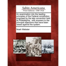 An Examination Into the Leading Principles of the Federal Constitution Proposed by the Late Convention Held at Philadelphia: With Answers to the Princ