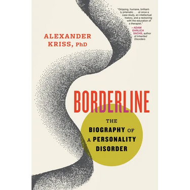 Borderline: The Biography of a Personality Disorder