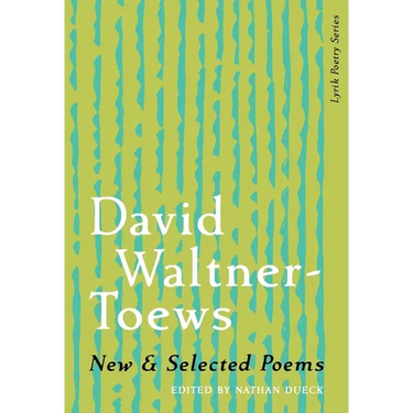 New & Selected Poems of David Waltner-Toews
