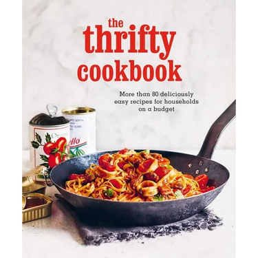 The Thrifty Cookbook: More Than 80 Deliciously Easy Recipes for Households on a Budget