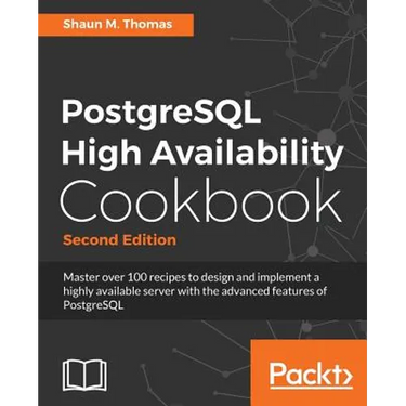 PostgreSQL High Availability Cookbook, Second Edition