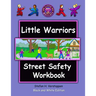 The Little Warriors Street Safety Workbook: Economy Edition: Street Smarts and Self-Defense for KIds