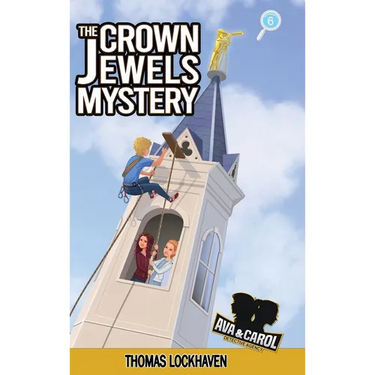 The Crown Jewels Mystery (Book 6): Ava & Carol Detective Agency