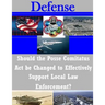 Should the Posse Comitatus Act be Changed to Effectively Support Local Law Enforcement?