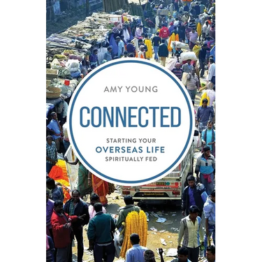 Connected: Starting Your Overseas Life Spiritually Fed