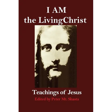 I AM the Living Christ: Teachings of Jesus