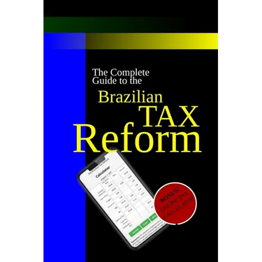The Brazilian Tax Reform: A Practical Guide to Mastering the New Rules