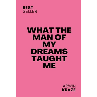 What The Man Of My Dreams Taught Me
