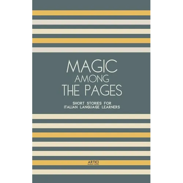 Magic Among The Pages: Short Stories for Italian Language Learners
