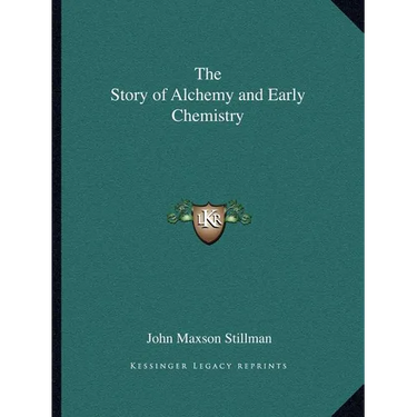 The Story of Alchemy and Early Chemistry