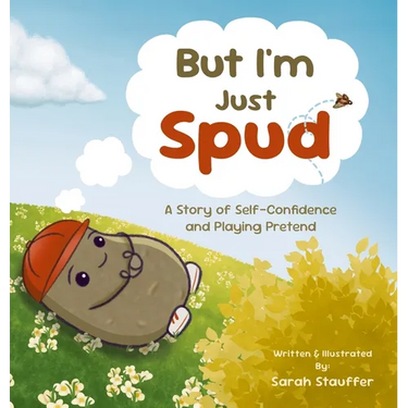 But I'm Just Spud: A Story of Self-Confidence and Playing Pretend