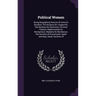 Political Women: Being Biographical Notices Of Anne De Bourbon, The Duchess De Longueville, The Duchess De Chevreuse, Princess Palatine
