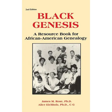 Black Genesis: A Resource Book for African-American Genealogy