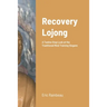 Recovery Lojong: A Twelve Step Look at the Traditional Mind Training Slogans