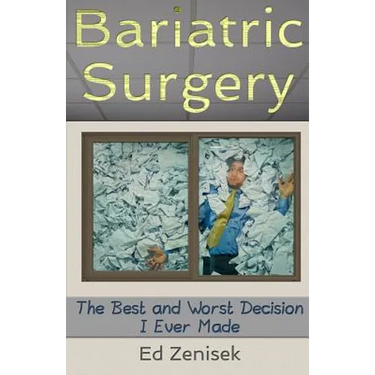 Bariatric Surgery: The Best and Worst Decision I Ever Made