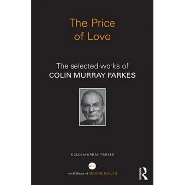 The Price of Love: The Selected Works of Colin Murray Parkes