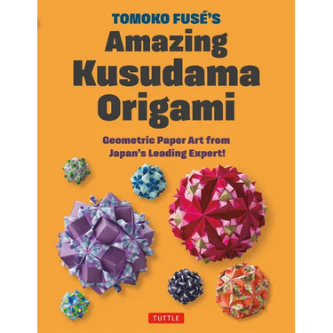 Tomoko Fuse's Amazing Kusudama Origami: Geometric Paper Art from Japan's Leading Expert!